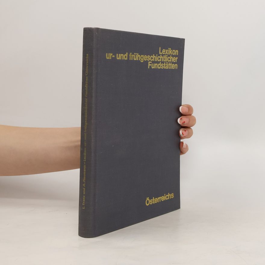 Leonhard Franz Lexikon ur- und frühgeschichtlicher Fundstätten Österreichs