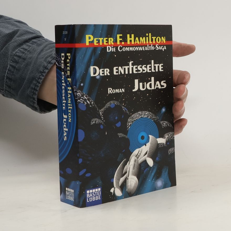 Peter F. Hamilton Die Commonwealth-Saga. Der entfesselte Judas