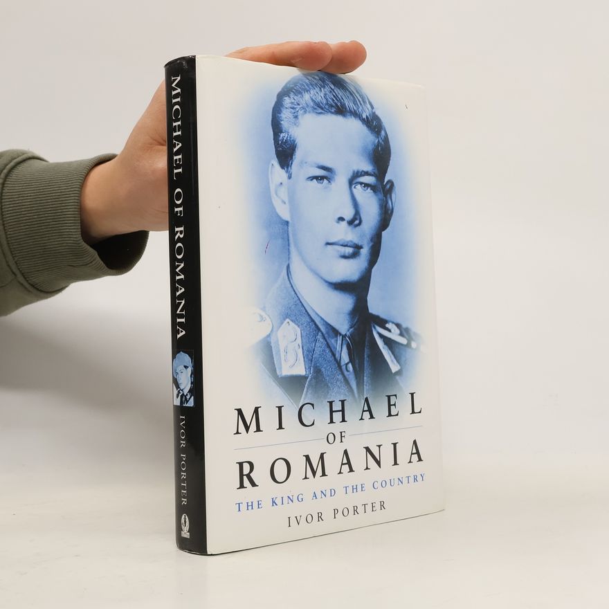 Ivor Porter Michael of Romania
