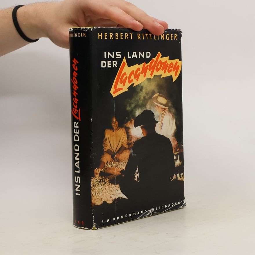 Herbert Rittlinger Ins Land der Lacandonen.