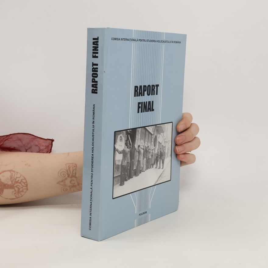 T. uvyah Friling Raport final. Comisia Internaţională pentru Studierea Holocaustului în România