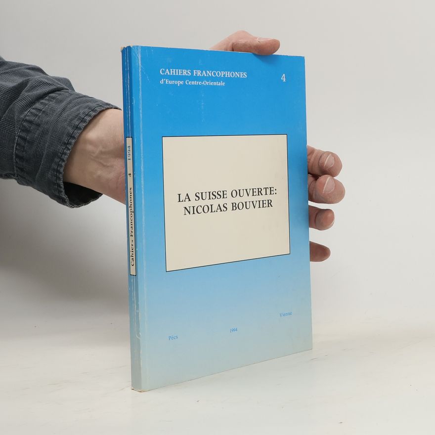 Various authors La Suisse ouverte: Nicolas Bouvier