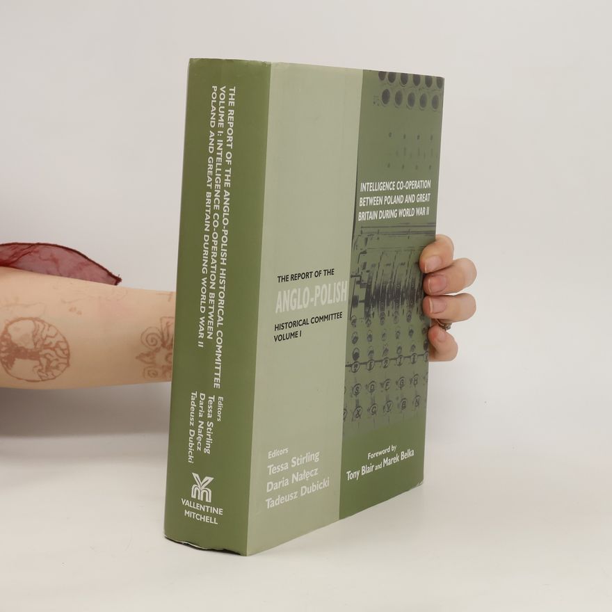 Kolektiv autorů Intelligence Co-Operation Between Poland and Great Britain During World War II. The Report of the Anglo-Polish Historical Committee Volume I