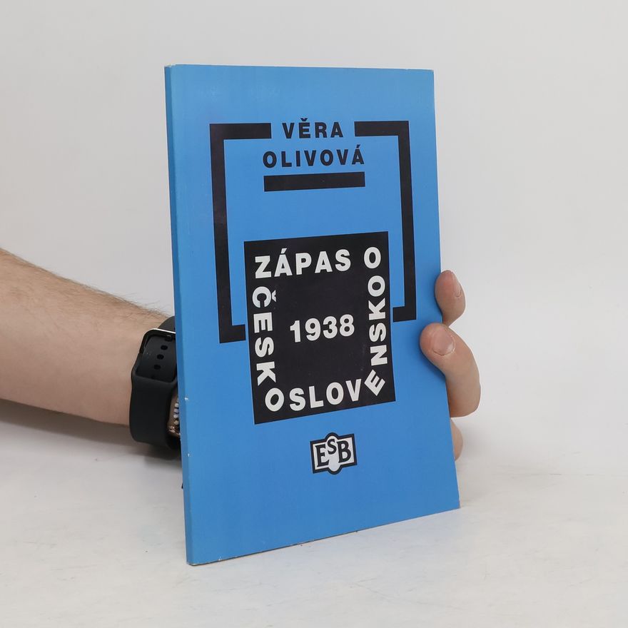 Věra Olivová Zápas o Československo 1938