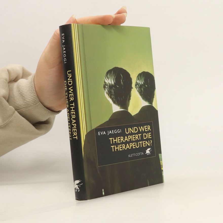 Eva Jaeggi Und wer therapiert die Therapeuten?