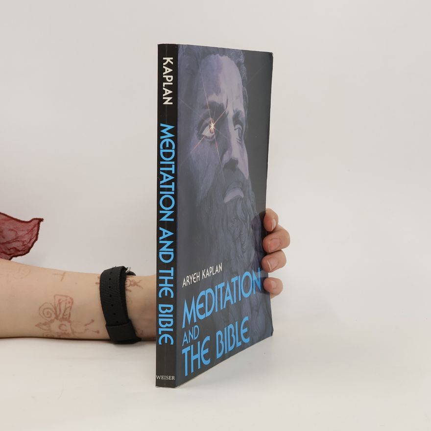 Aryeh Kaplan Meditation and the Bible