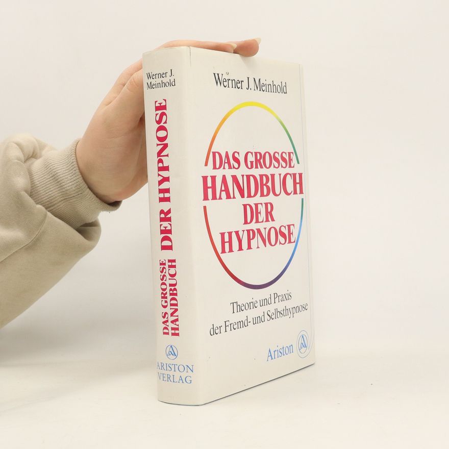 Werner J. Meinhold Das grosse Handbuch der Hypnose