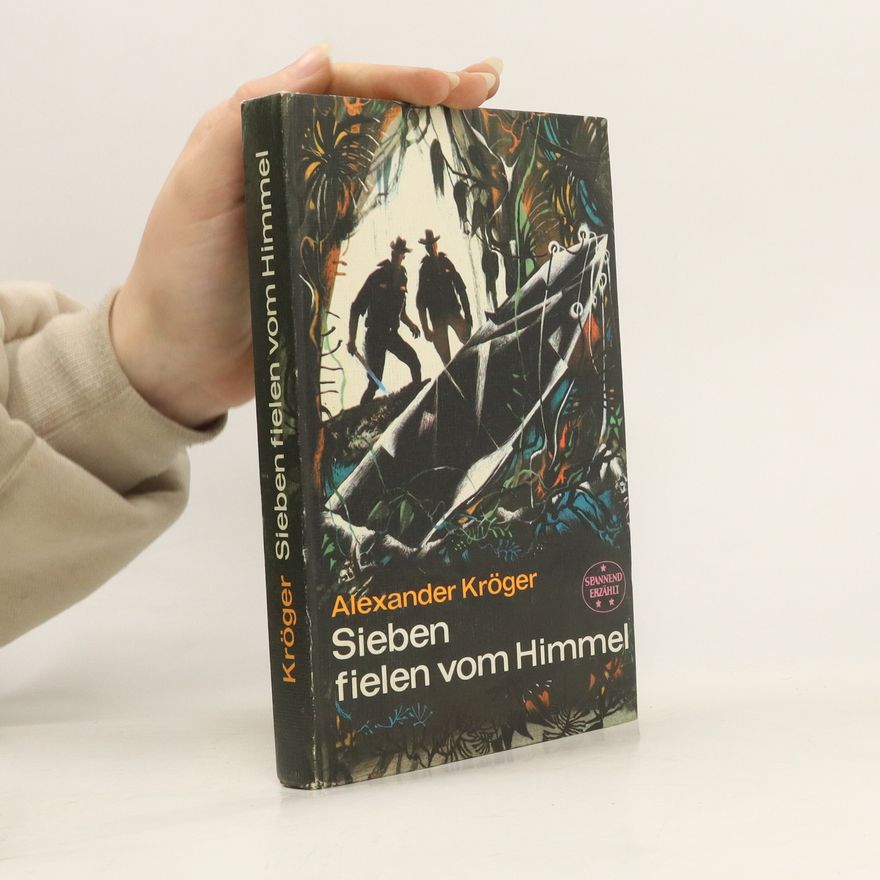 Alexander Kröger Sieben fielen vom Himmel