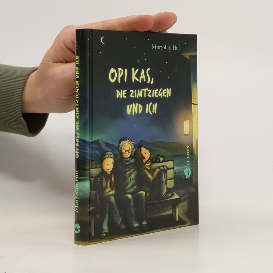 Marjolijn Hof Opi Kas, die Zimtziegen und ich