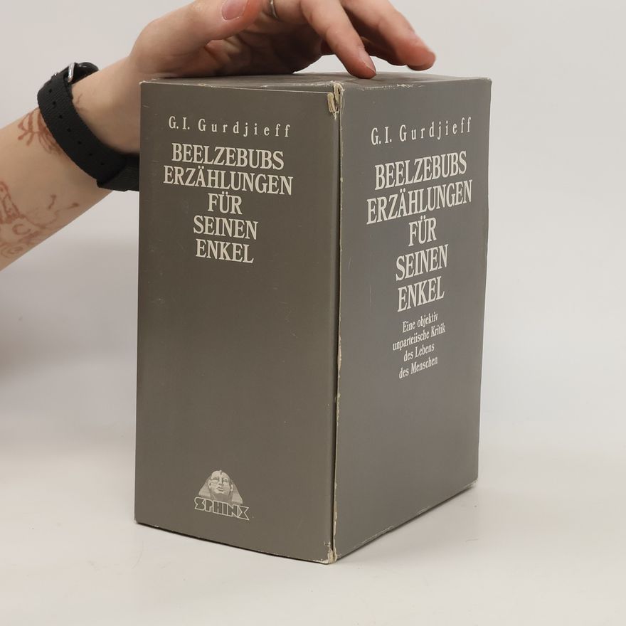 George Gurdjieff Beelzebubs Erzählungen für seinen Enkel. 1-3