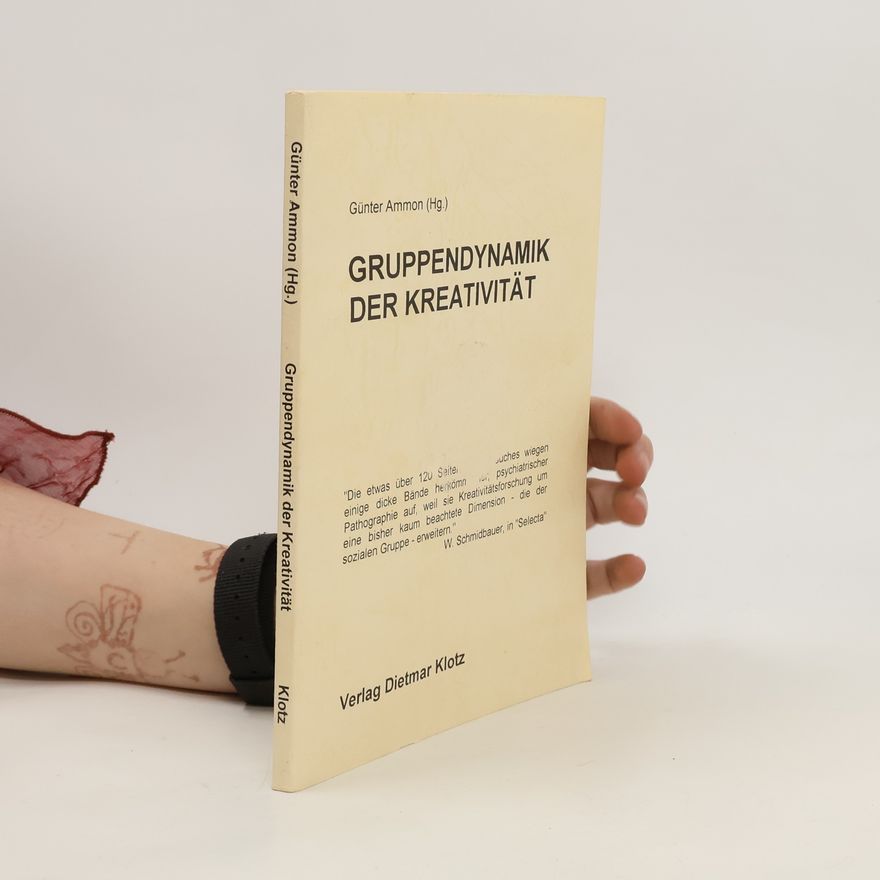 Günter Ammon Gruppendynamik der Kreativität