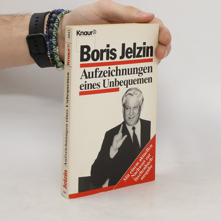 Boris Yeltsin Aufzeichnungen eines Unbequemen