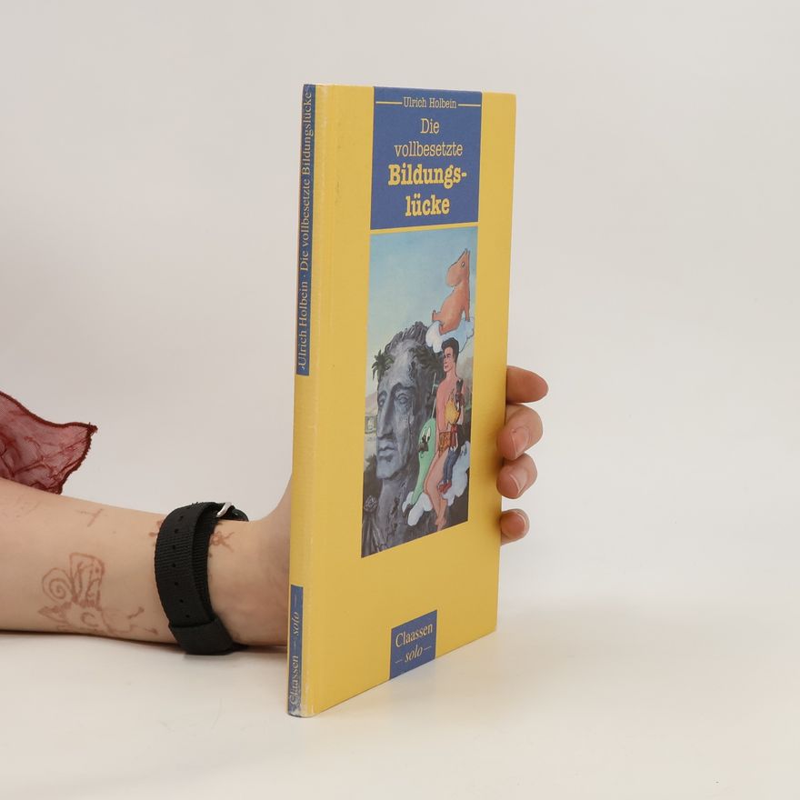 Ulrich Holbein Die vollbesetzte Bildungslücke