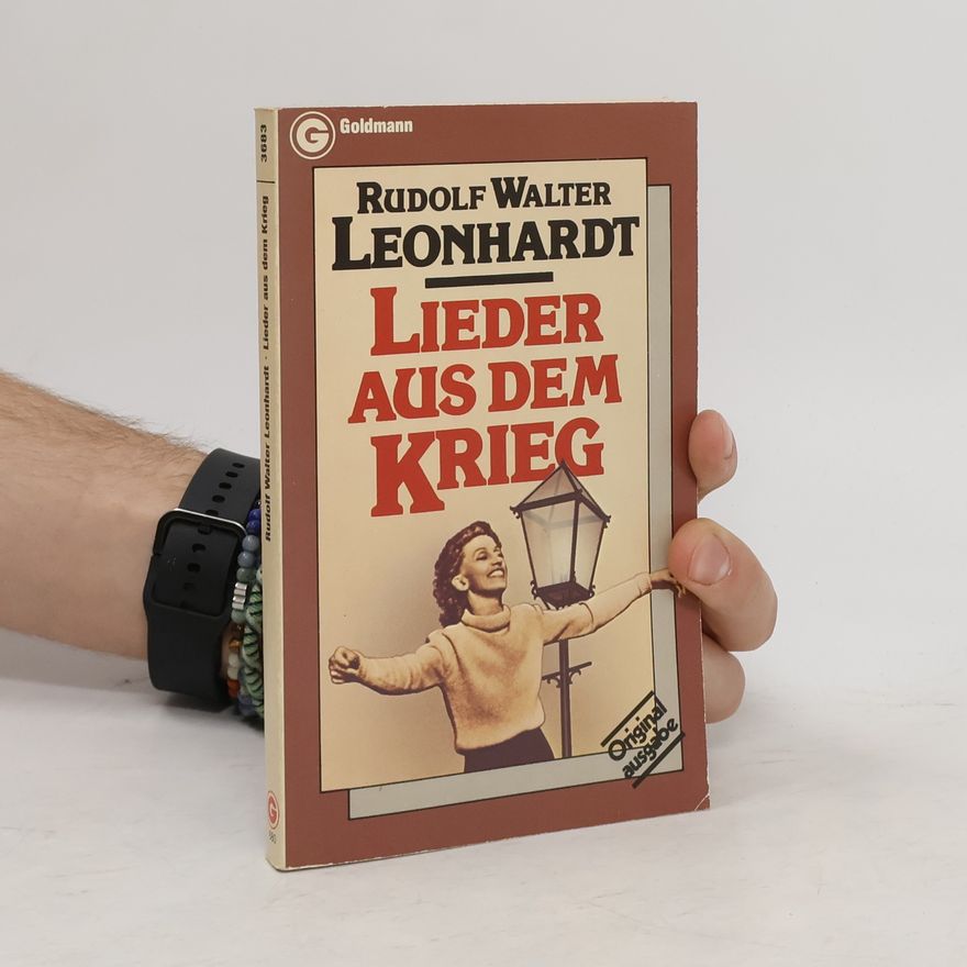 Rudolf Walter Leonhardt Lieder aus dem Krieg