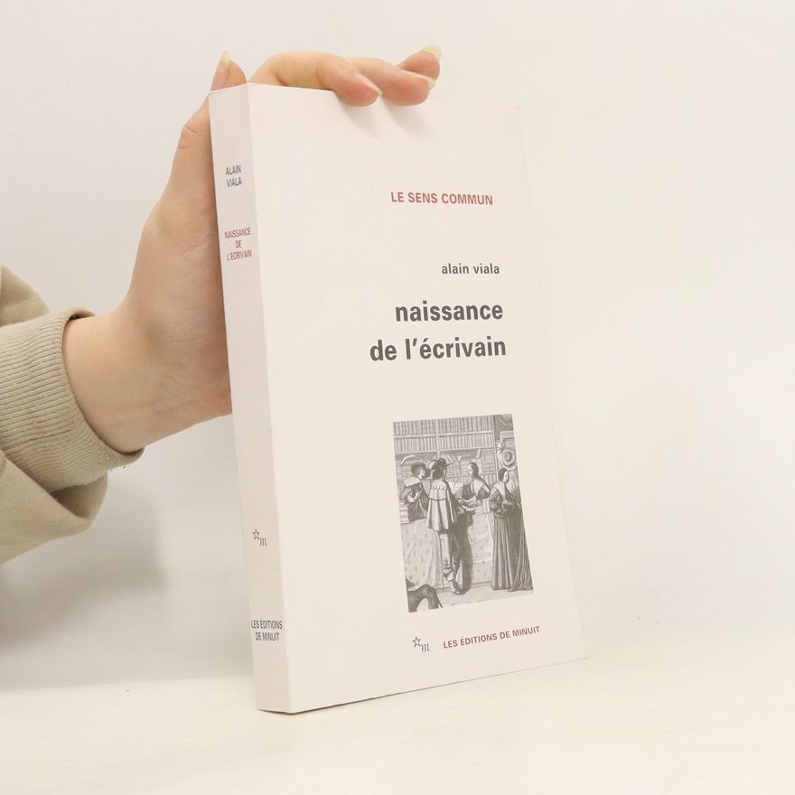 Alain Viala Naissance de l'écrivain