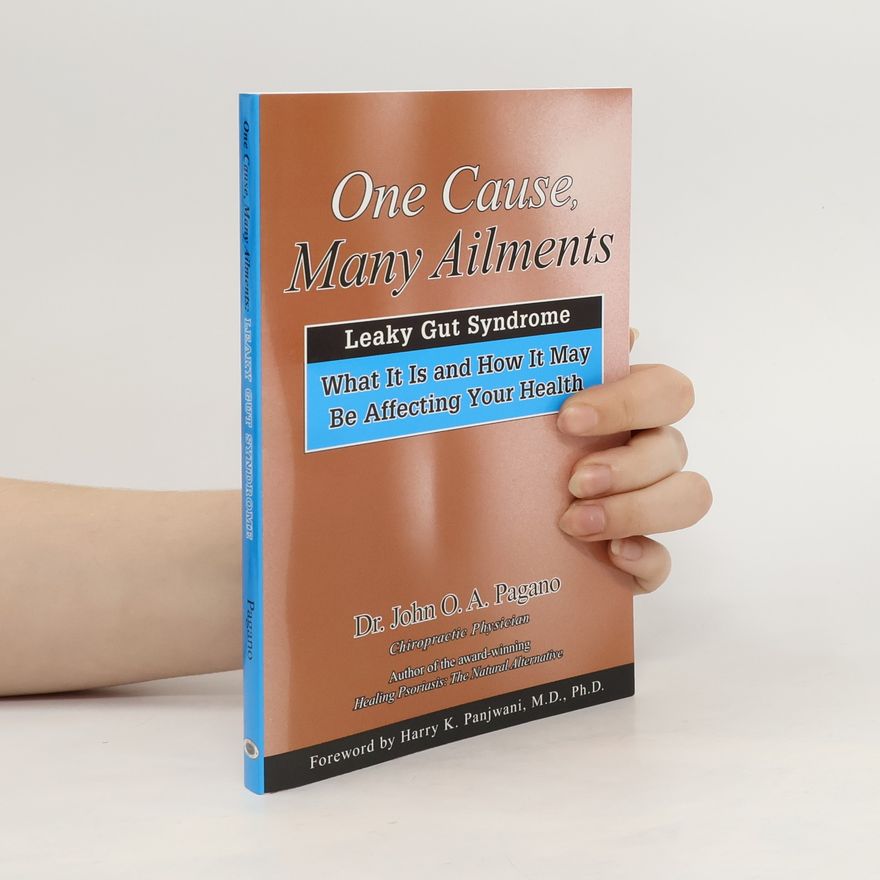 John O. A. Pagano One Cause, Many Ailments
