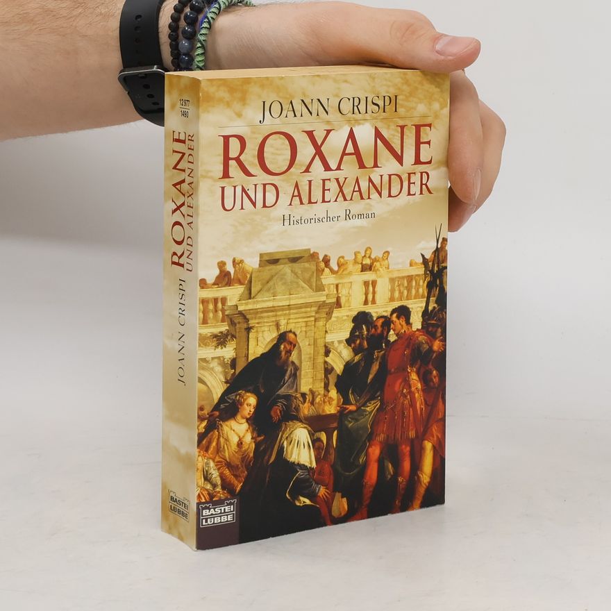 Joann Crispi Roxane und Alexander