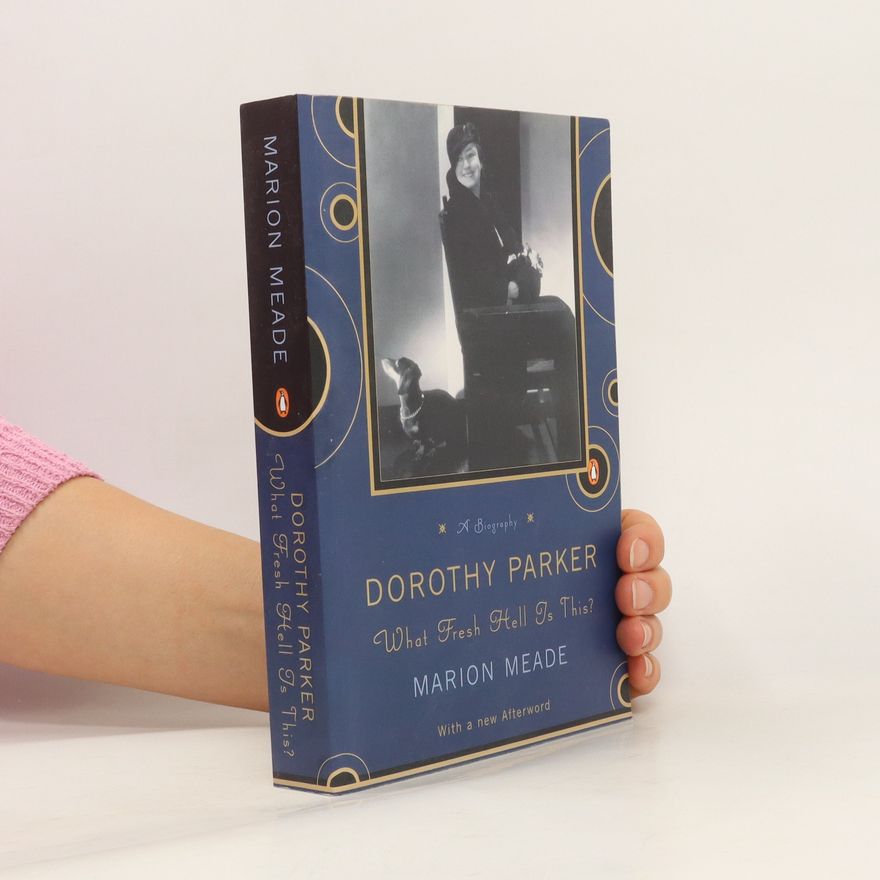 Patty A. Wilson Dorothy Parker: What Fresh Hell Is This?