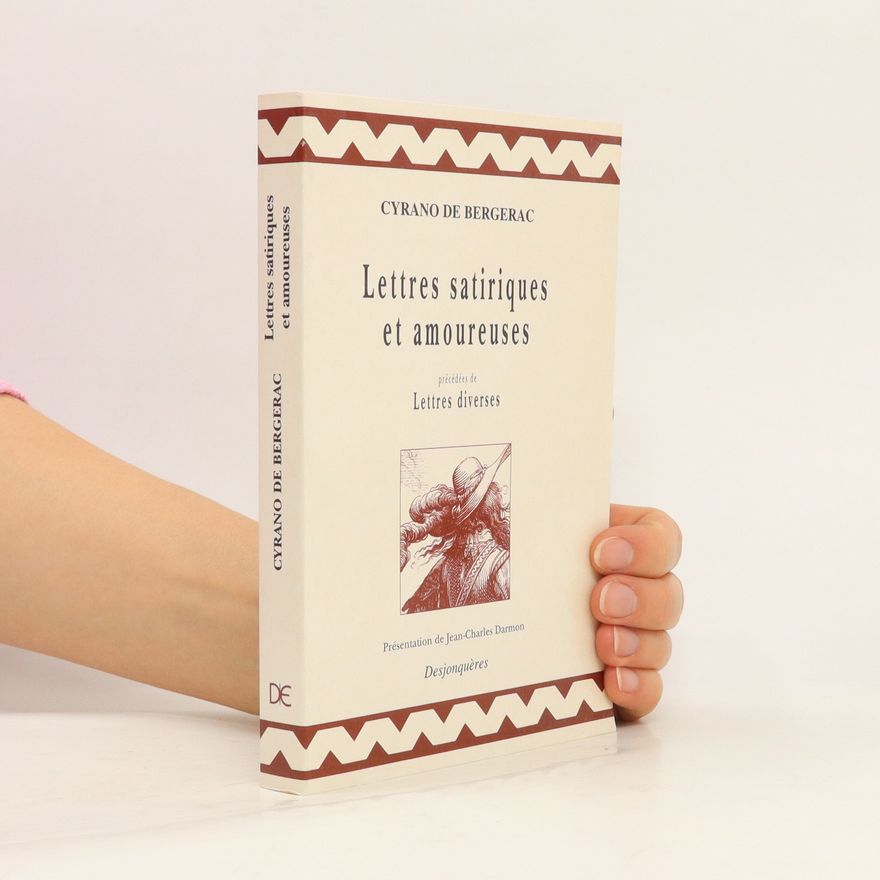 Cyrano de Bergerac Lettres satiriques et amoureuses