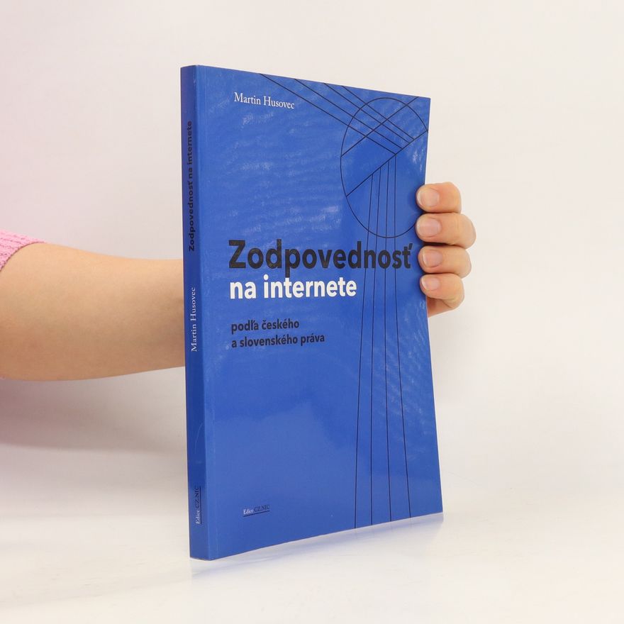 Martin Husovec Zodpovednosť na internete – podľa českého a slovenského práva