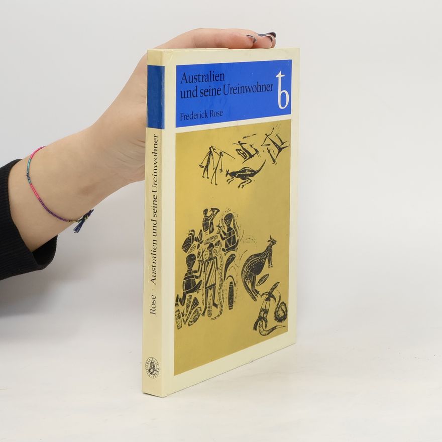 Frederick Rose Australien und seine Ureinwohner