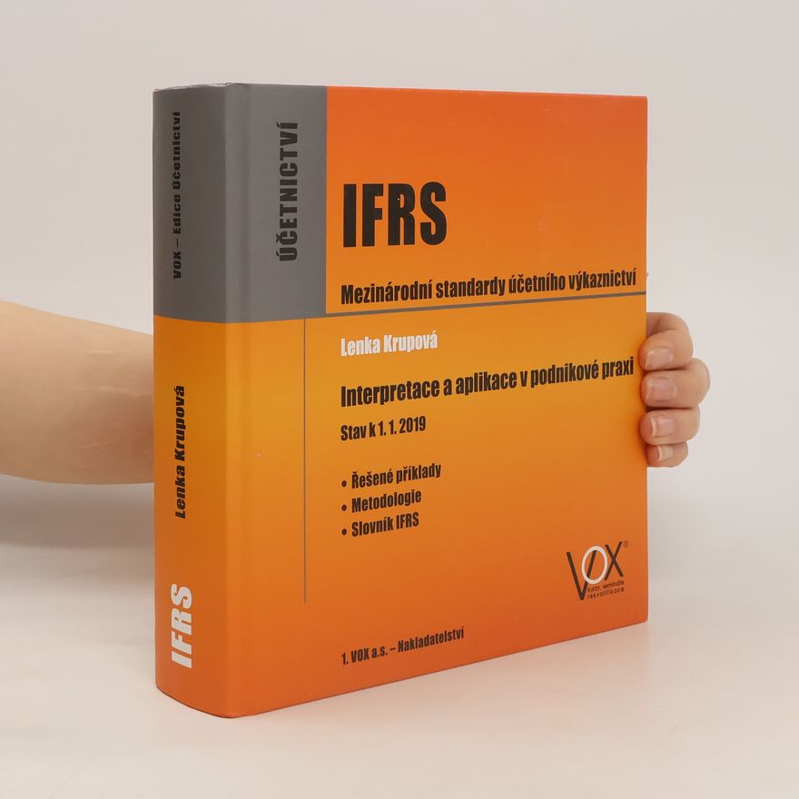 Lenka Krupová IFRS. Mezinárodní standardy účetního výkaznictví. Interpretace a aplikace v podnikové praxi