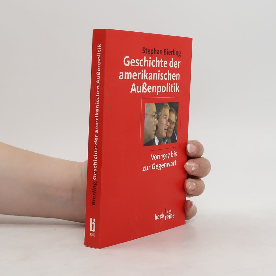 Stephan Bierling Geschichte der amerikanischen Aussenpolitik