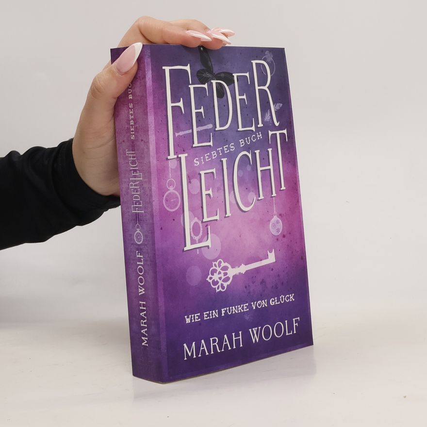 Marah Woolf FederLeicht. Wie ein Funke von Glück