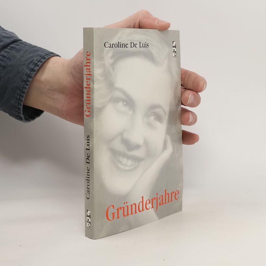 Caroline de Luis Gründerjahre