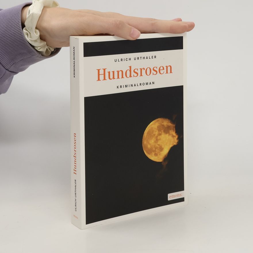 Ulrich Urthaler Hundsrosen