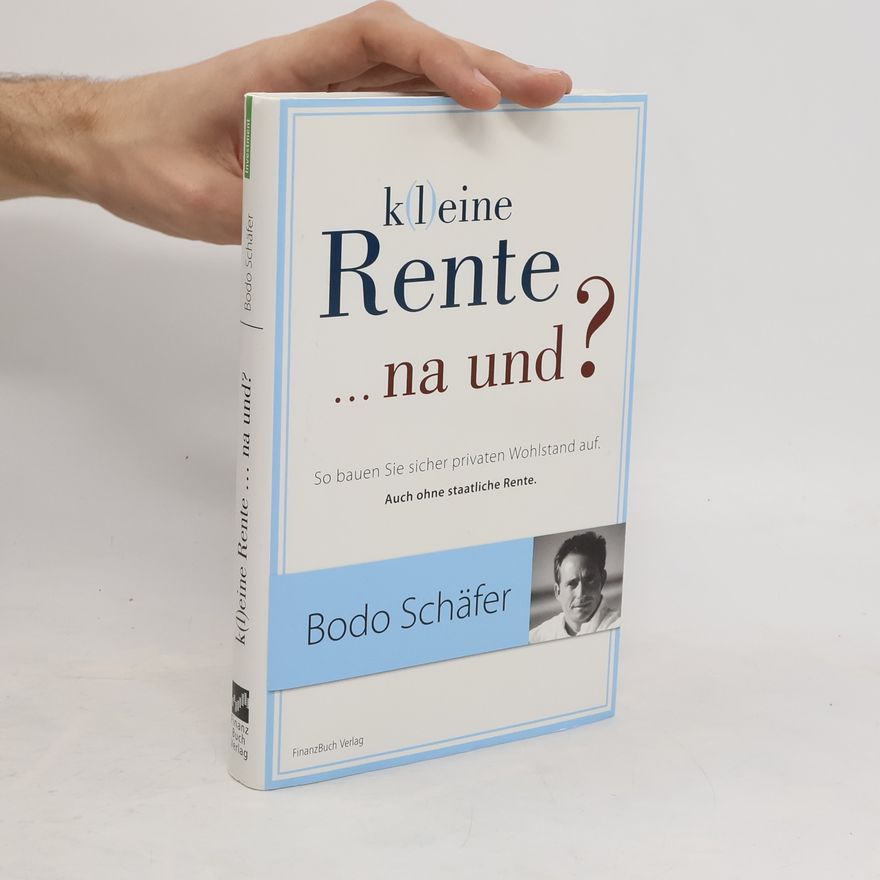 Bodo Schäfer K(l)eine Rente ... na und?