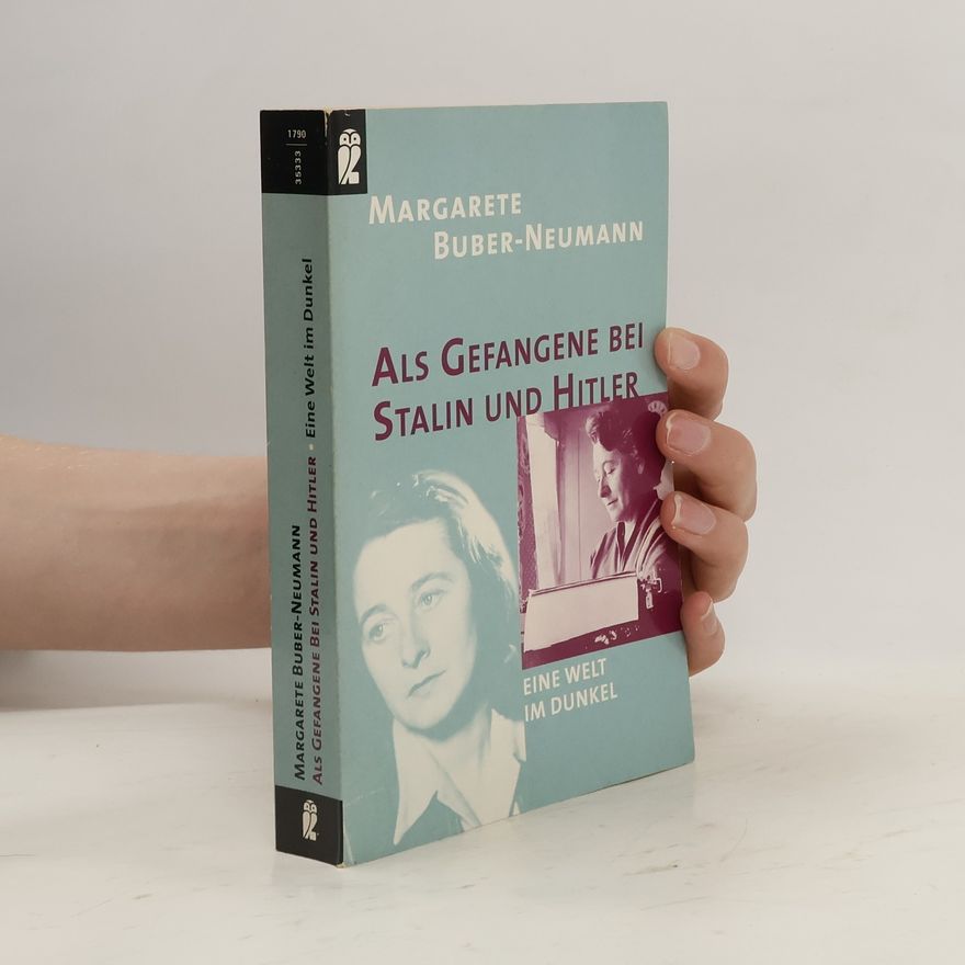 Margarete Buber-Neumann Als Gefangene bei Stalin und Hitler