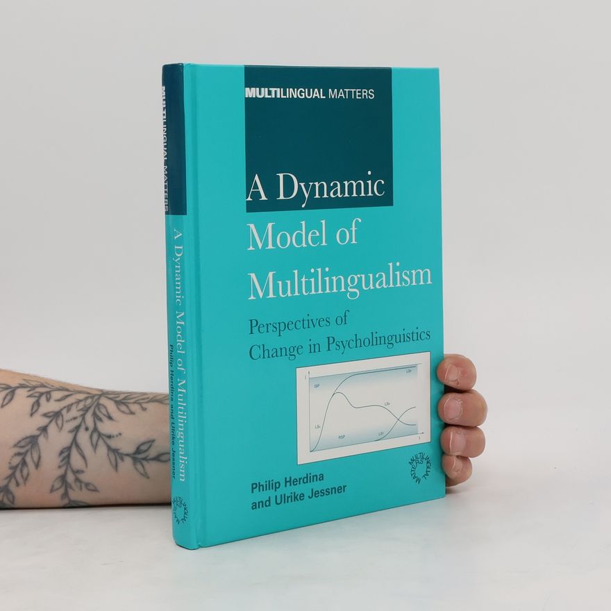 Ulrike Jessner A Dynamic Model of Multilingualism