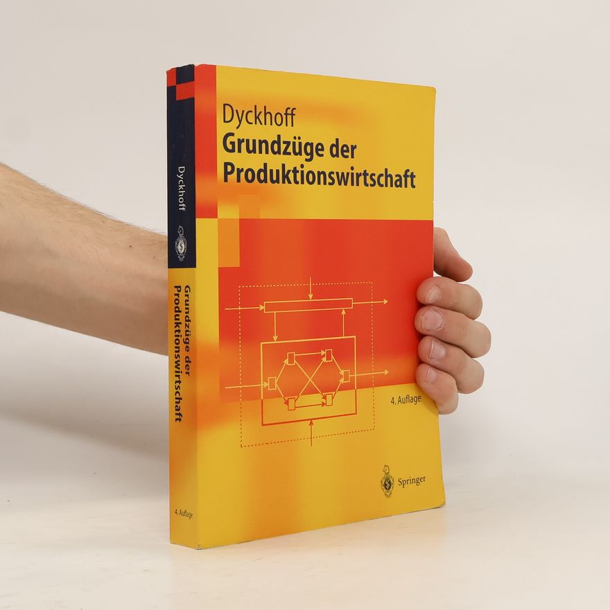Harald Dyckhoff Grundzüge der Produktionswirtschaft