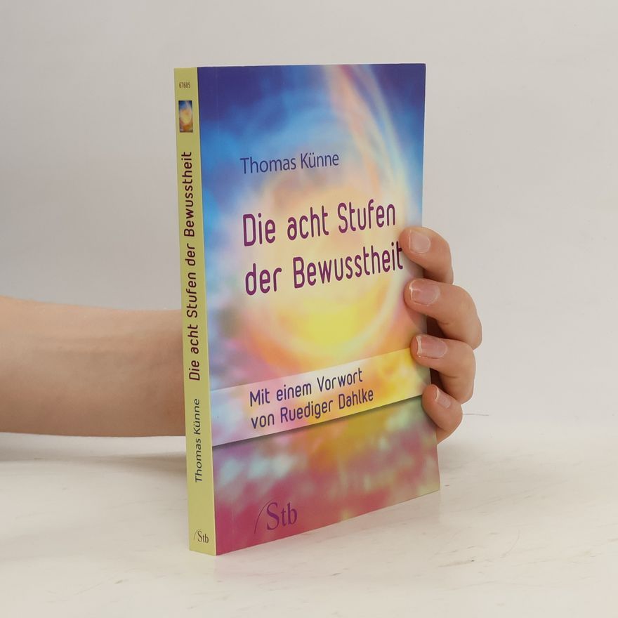 Thomas Künne Die acht Stufen der Bewusstheit