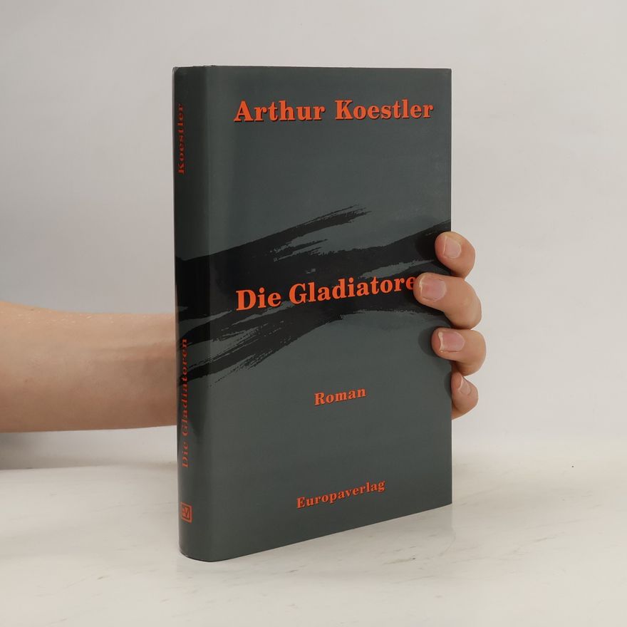 Arthur Koestler Die Gladiatoren