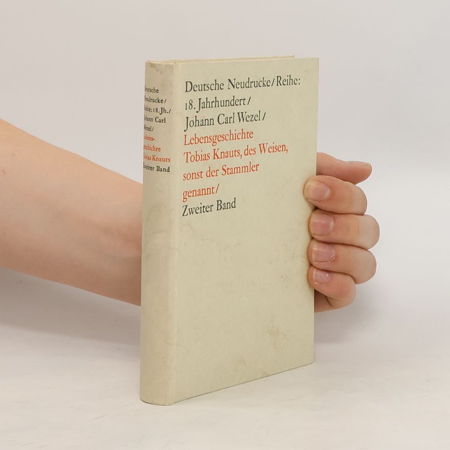Johann Karl Wezel Lebensgeschichte Tobias Knauts, des Weisen, sonst der Stammler gennant