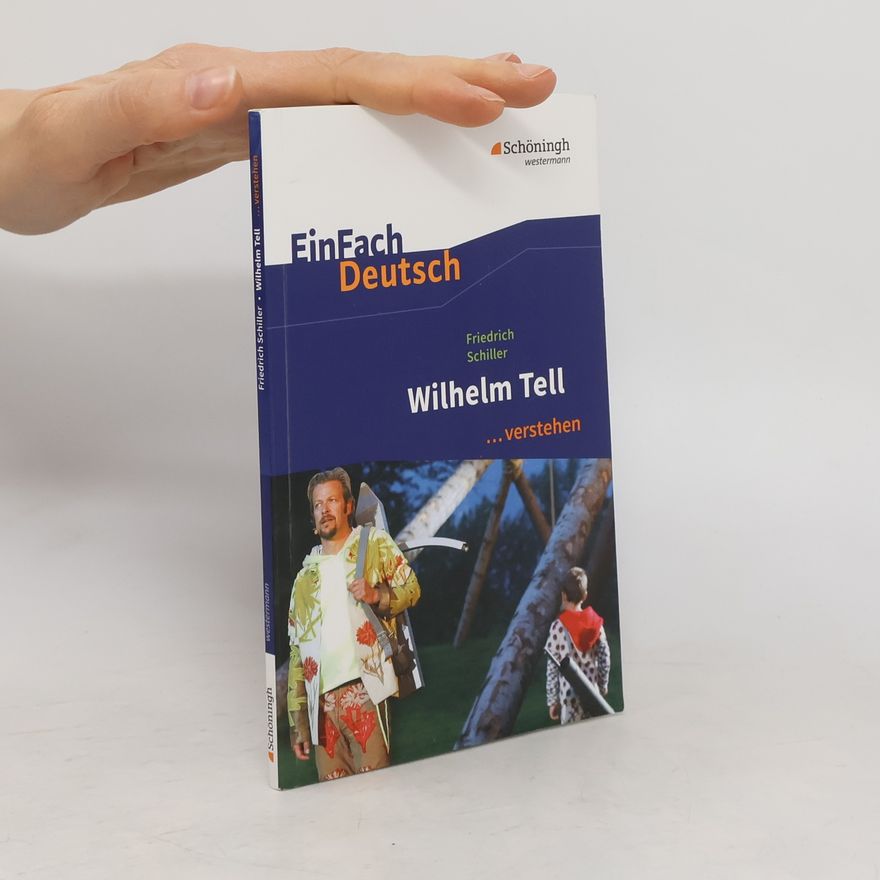Stefan Volk EinFach Deutsch. Friedrich Schiller. Wilhelm Tell ...verstehen