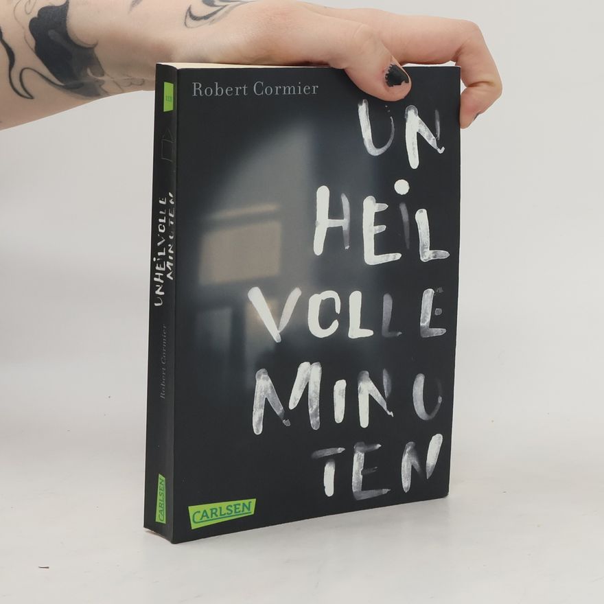 Robert Cormier Unheilvolle Minuten