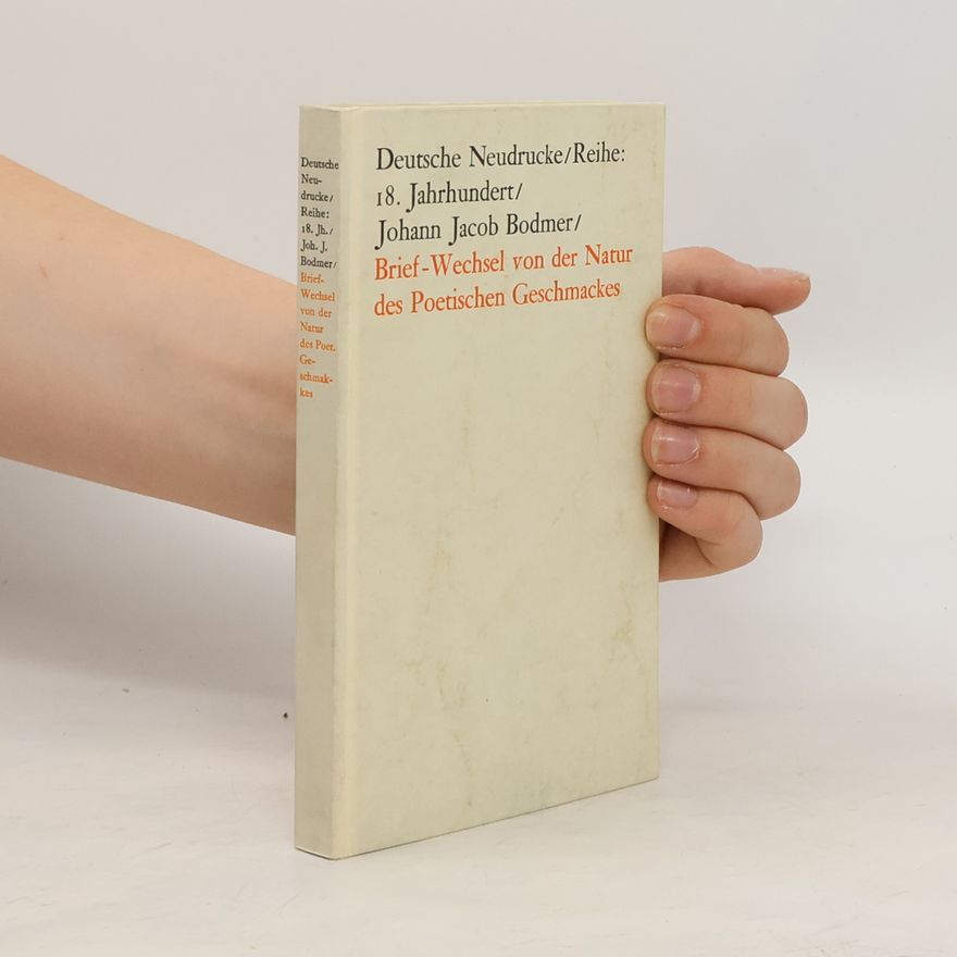 Johann Jacob Bodmer Brief-Wechsel von der Natur des Poetischen Geschmackes