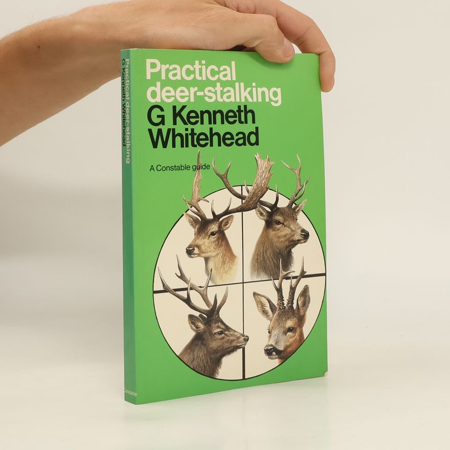 G. Kenneth Whitehead Practical Deer-Stalking