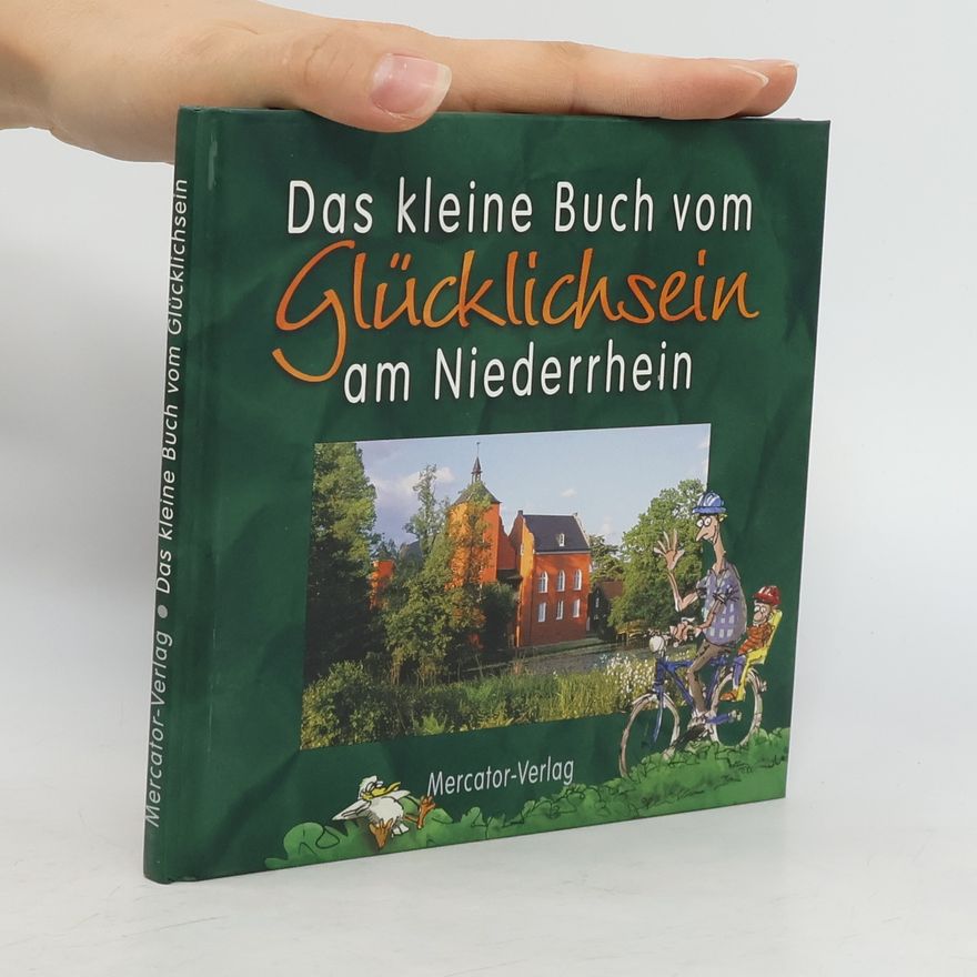 Georg Sauerland Das kleine Buch vom Glücklichsein am Niederrhein