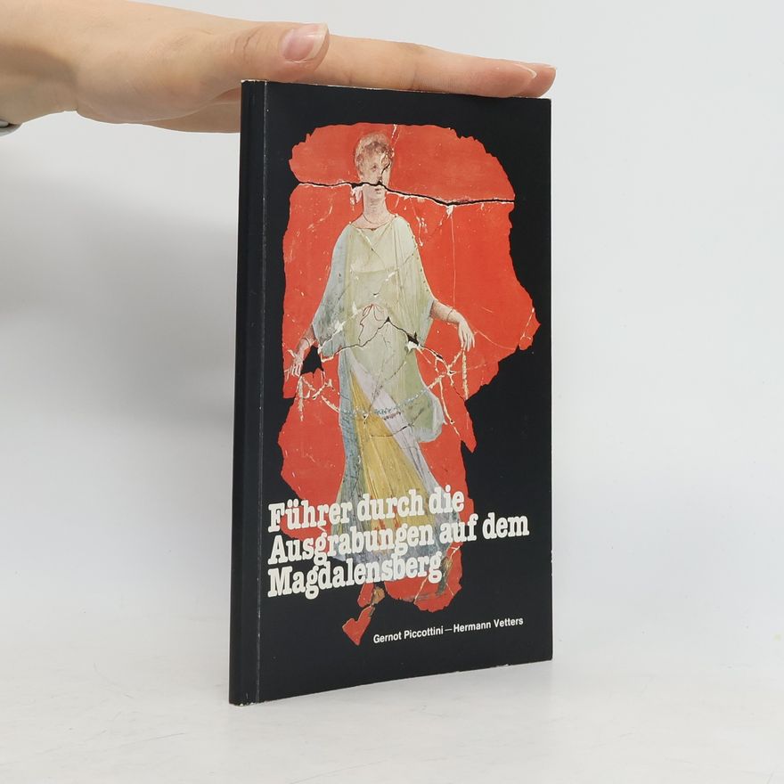 Various authors Führer durch die Ausgrabungen auf dem Magdalensberg