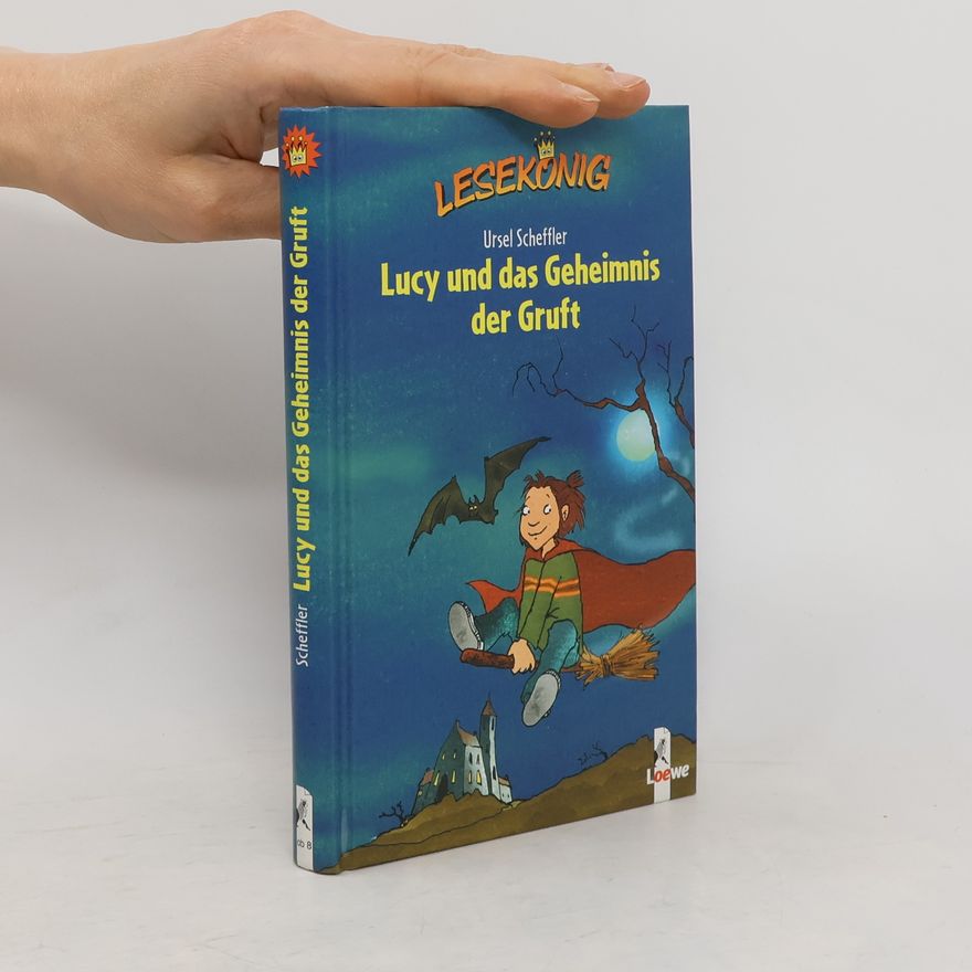Ursula Kohlsaat-Scheffler Lucy und das Geheimnis der Gruft