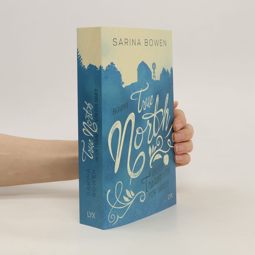 Sarina Bowen True North - Unser Traum von Für immer