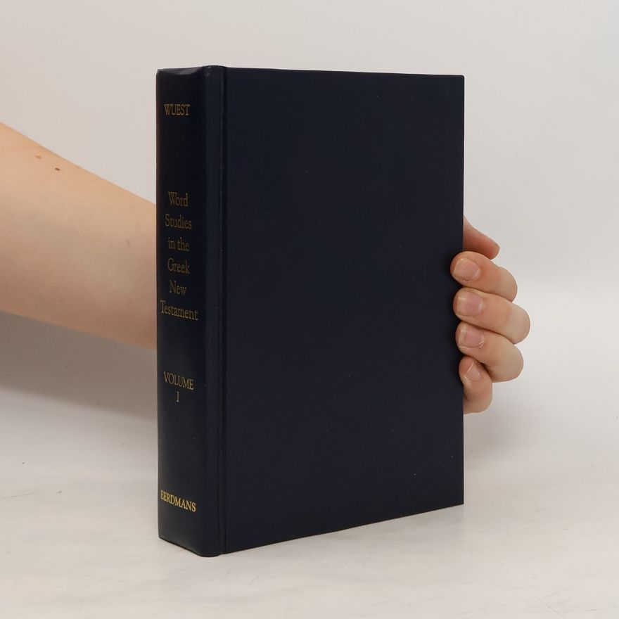 Kenneth Samuel Wuest Wuest's Word Studies from the Greek New Testament III