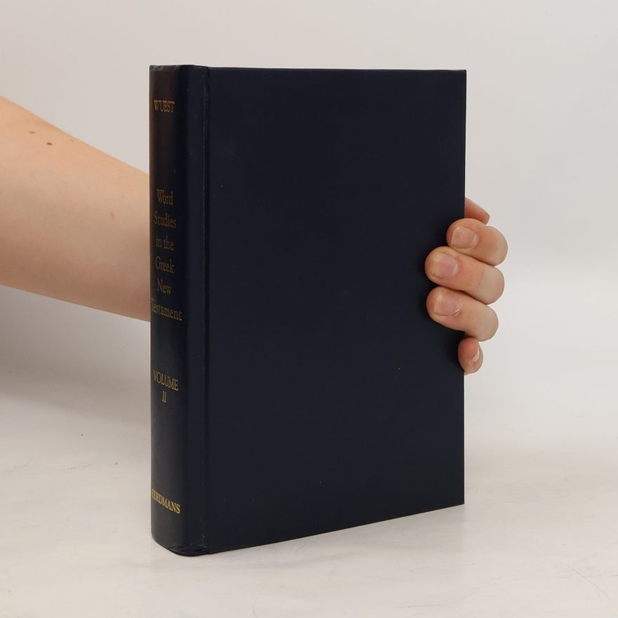 Kenneth Samuel Wuest Wuest's Word Studies from the Greek New Testament II