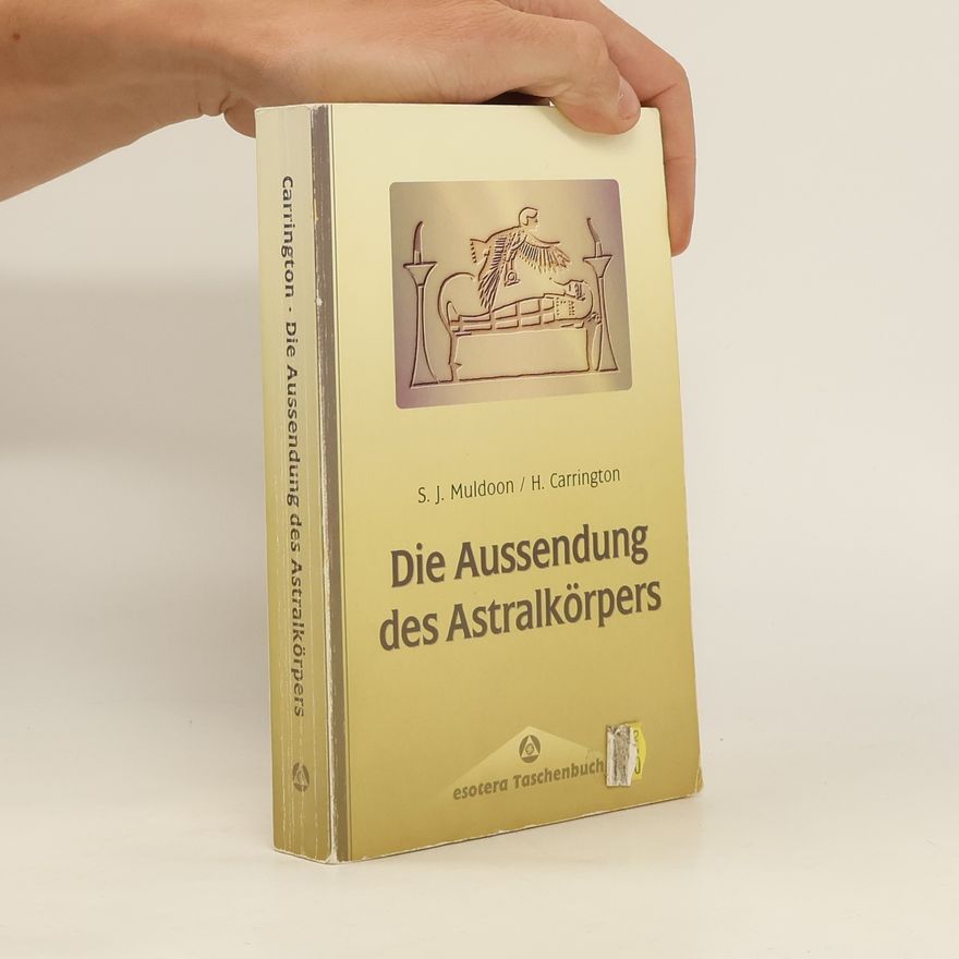 Sylvan J. Muldoon Die Aussendung des Astralkörpers