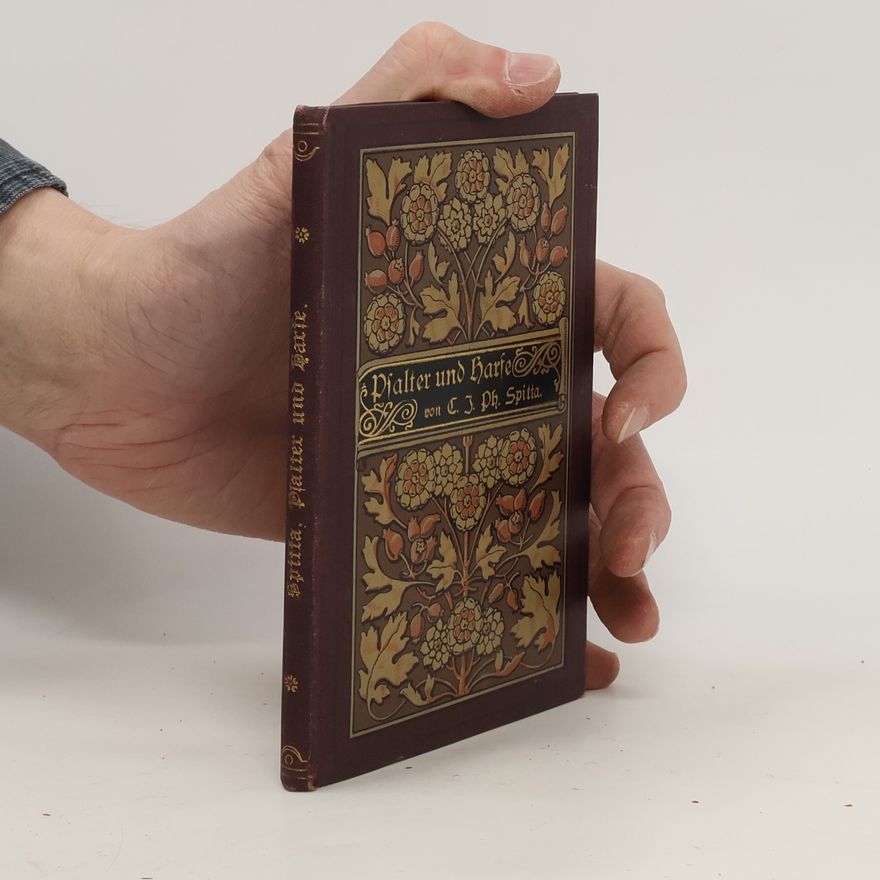 Carl Johann Philipp Spitta Psalter und Harfe - Sammlung christlicher Lieder zur häuslichen Erbauung