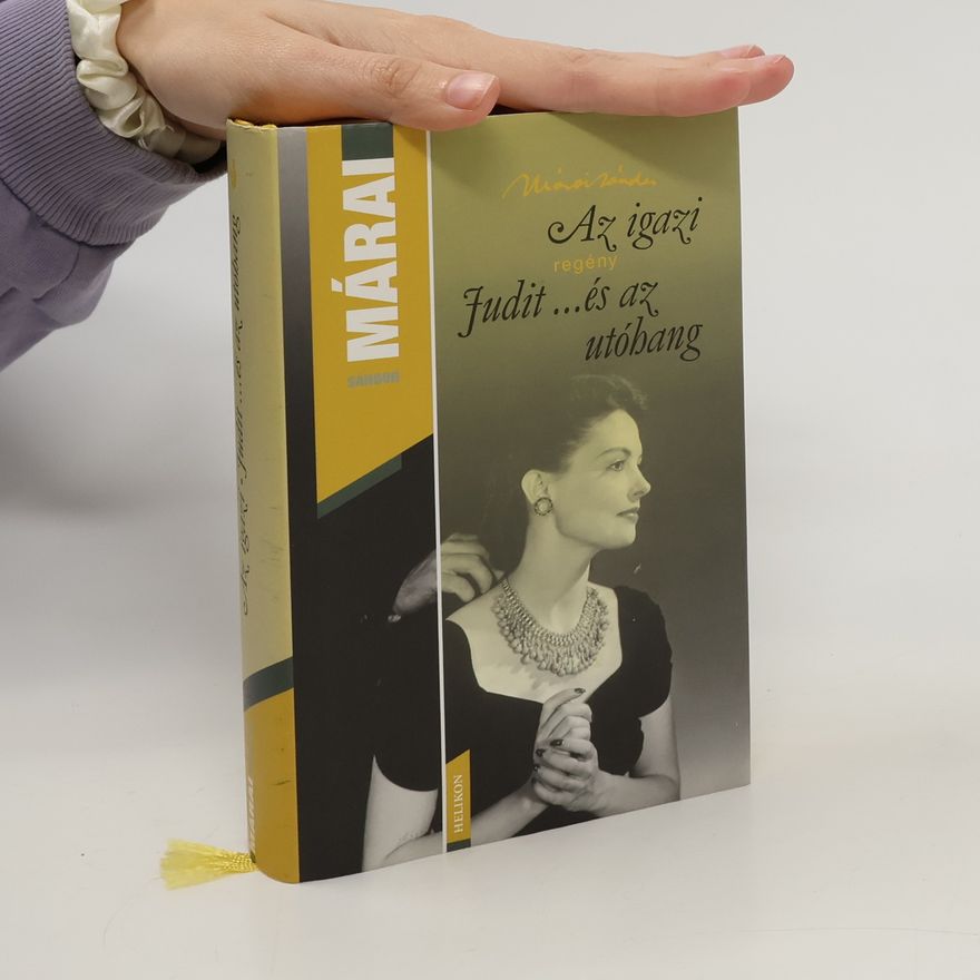 Sándor Márai Az igazi ; Judit ...és az utóhang